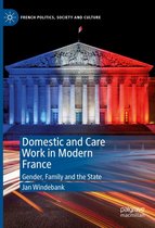 French Politics, Society and Culture - Domestic and Care Work in Modern France