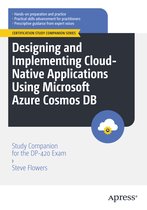 Certification Study Companion Series- Designing and Implementing Cloud-native Applications Using Microsoft Azure Cosmos DB