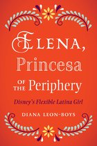 Latinidad: Transnational Cultures in the United States- Elena, Princesa of the Periphery