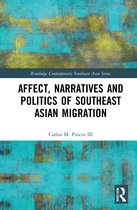 Routledge Contemporary Southeast Asia Series- Affect, Narratives and Politics of Southeast Asian Migration