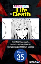 A DATING SIM OF LIFE OR DEATH CHAPTER SERIALS 35 - A Dating Sim of Life or Death #035