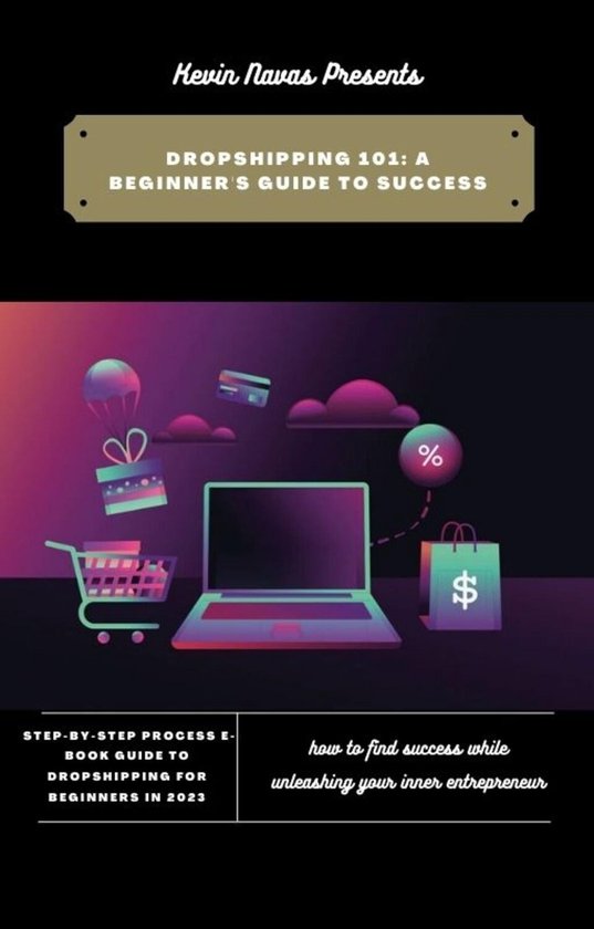 Complete StepByStep Ebook Guide to Dropshipping for Beginners in 2023 (ebook),...