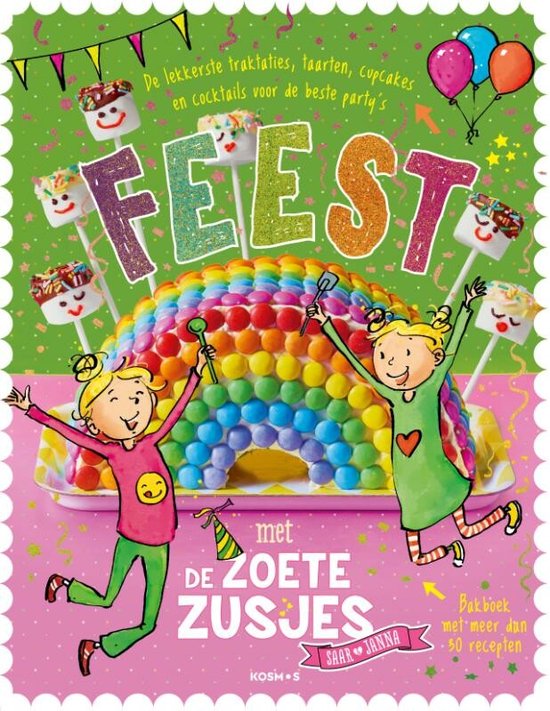 De Zoete Zusjes - Feest met de Zoete Zusjes bakboek met meer dan 30 recepten