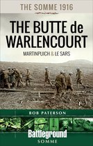 Battleground Somme - The Somme 1916—The Butte de Warlencourt