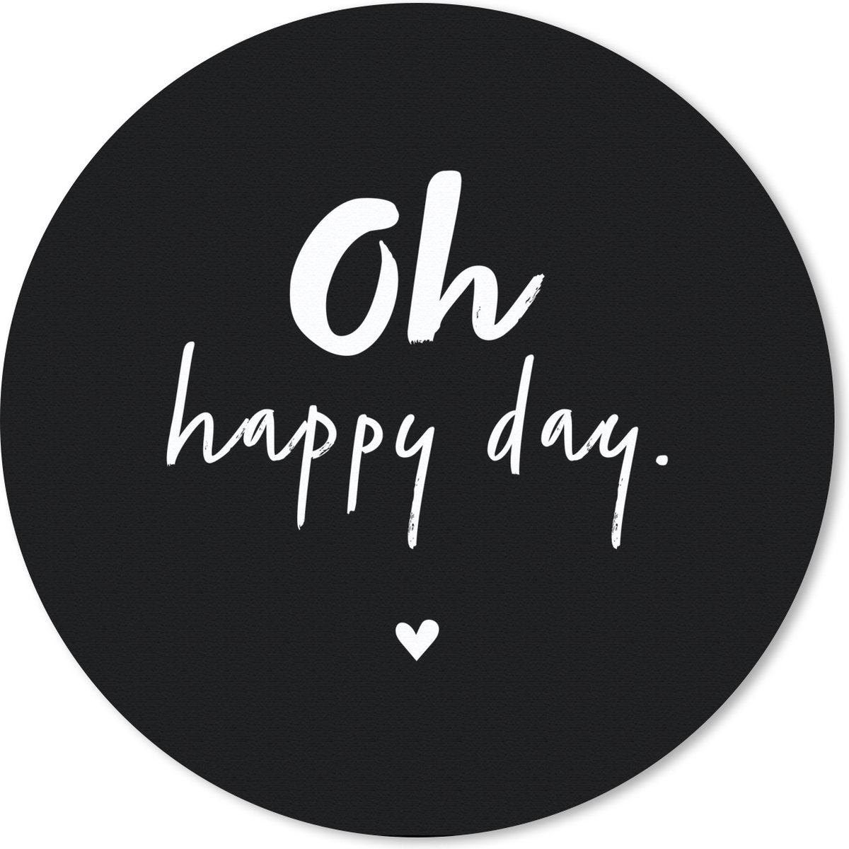Muismat rond 40x40 cm - Mousepad Tekst - Oh happy day - Zomer - Quotes - Ronde muismatten