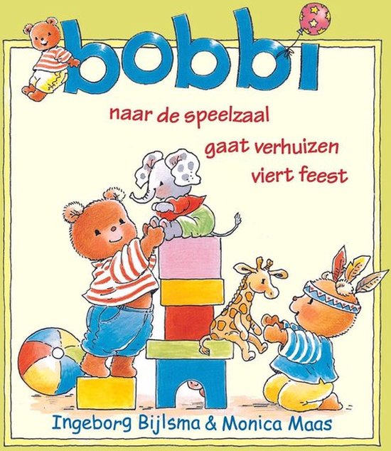 Bobbi boek 3-in-1 (naar de speelzaal, gaat verhuizen en viert feest)