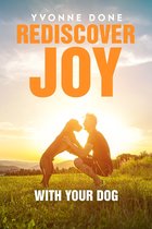 REDISCOVER JOY WITH YOUR DOG
