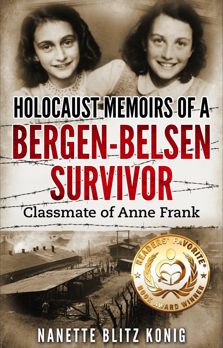 Holocaust Survivor Memoirs World War II- Holocaust Memoirs of a Bergen-Belsen Survivor & Classmate of Anne Frank - Nanette Blitz Konig