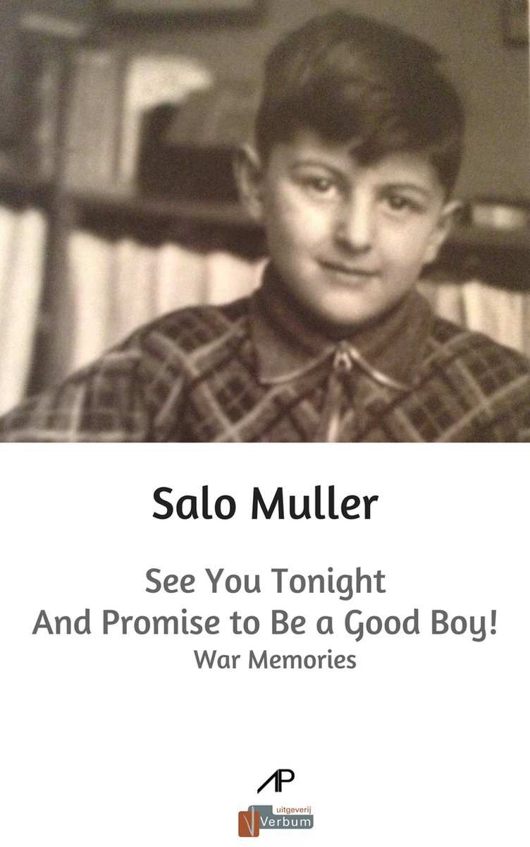 Jewish Children in the Holocaust- See You Tonight and Promise to Be a Good Boy! - Salo Muller