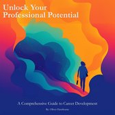 Career Development 1 - Unlock Your Professional Potential: A Comprehensive Guide to Career Development