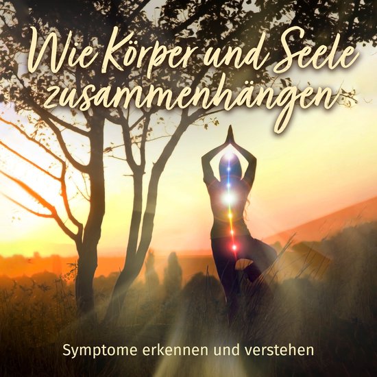 Wie Körper und Seele zusammenhängen - Symptome erkennen un ... - cover