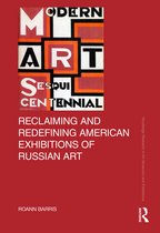 Routledge Research in Art Museums and Exhibitions- Reclaiming and Redefining American Exhibitions of Russian Art
