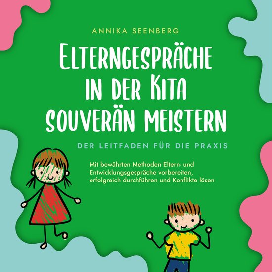Elterngespräche in der Kita souverän meistern - Der Leitfa ... - cover