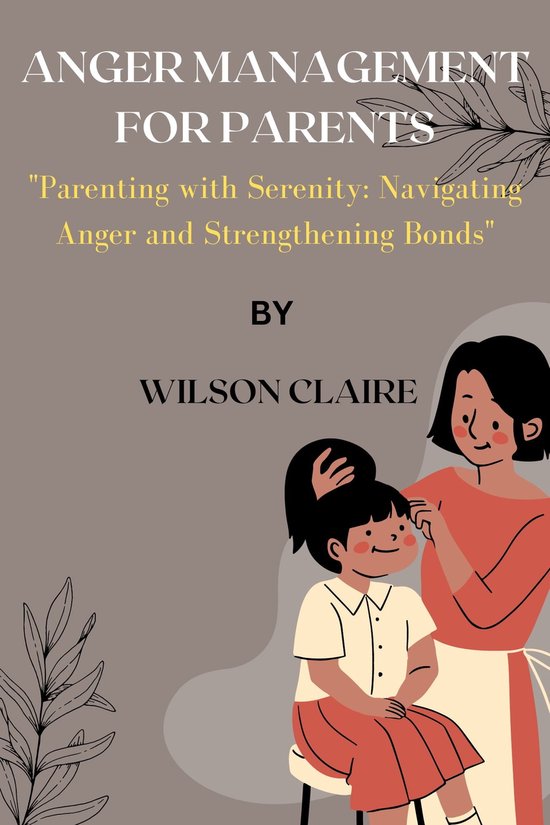 ANGER MANAGEMENT FOR PARENTS (ebook), WILSON CLAIRE | 1230006525729 ...