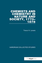 Variorum Collected Studies- Chemists and Chemistry in Nature and Society, 1770–1878