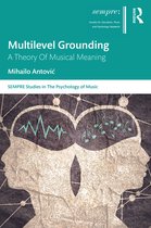 SEMPRE Studies in The Psychology of Music- Multilevel Grounding