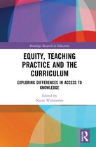 Routledge Research in Education- Equity, Teaching Practice and the Curriculum