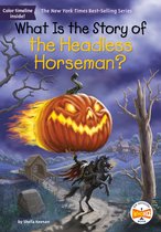 What Is the Story Of?- What Is the Story of the Headless Horseman?