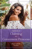 Scandal at the Palace 3 - Claiming His Convenient Princess (Scandal at the Palace, Book 3) (Mills & Boon True Love)