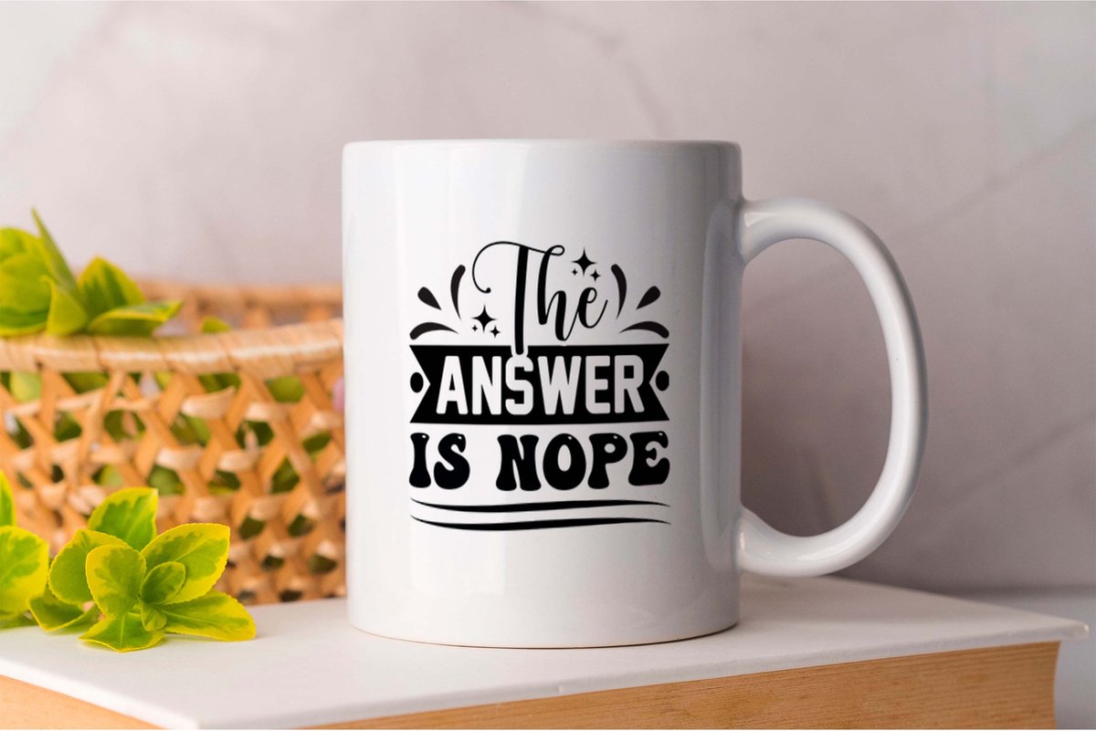 Mok The Answer is Nope - Joke - Funny - Gift - Cadeau - Sarcasm - Sarcasme - Geschenk - Gift - Sarcastic