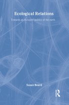 Routledge Innovations in Political Theory- Ecological Relations