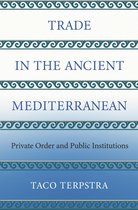 Trade in the Ancient Mediterranean – Private Order and Public Institutions