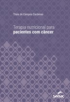Série Universitária - Terapia nutricional para pacientes com câncer