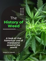 The History of Weed: A look at the historical use of marijuana around the world