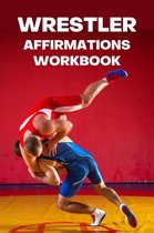 Wrestler Affirmations Workbook