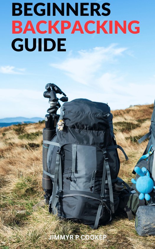 Beginners Backpacking Guide (ebook), Jimmyr P Cookep 1230006468026