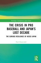Routledge Contemporary Japan Series-The Crisis in Pro Baseball and Japan’s Lost Decade
