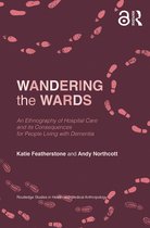 Routledge Studies in Health and Medical Anthropology- Wandering the Wards