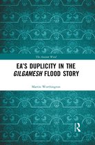 The Ancient Word- Ea’s Duplicity in the Gilgamesh Flood Story