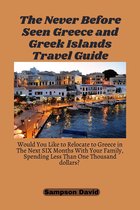 The Never Before Seen Greece and Greek Islands Travel Guide