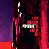 Popincourt - A New Dimension To Modern Love (CD)