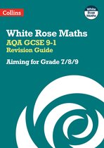White Rose Maths- AQA GCSE 9-1 Revision Guide: Aiming for Grade 7/8/9