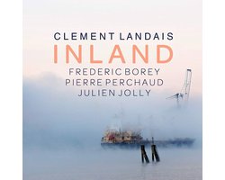 Clément Landais, Pierre Perchaud, Frédéric Borey, Julien Jolly - Inland (CD)