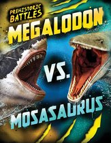 Prehistoric Battles - Megalodon vs. Mosasaurus