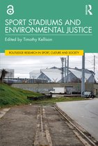 Routledge Research in Sport, Culture and Society- Sport Stadiums and Environmental Justice