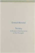 Trotsky A Study in the Dynamic of His Thought