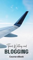 Travel Writing and Blogging
