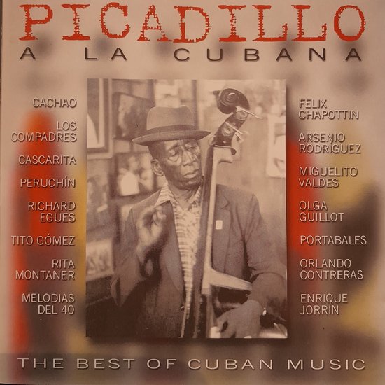 Albumhoes 'Picadillo A La Cubana - The Best Of Cuban Music' met een man in pak en hoed die een contrabas bespeelt.