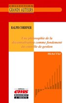 Les Grands Auteurs - Ralph Cordiner - Une philosophie de la décentralisation comme fondement du contrôle de gestion