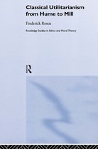 Routledge Studies in Ethics and Moral Theory- Classical Utilitarianism from Hume to Mill