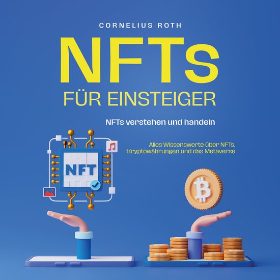 NFTs für Einsteiger: NFTs verstehen und handeln - Alles Wis ... - cover