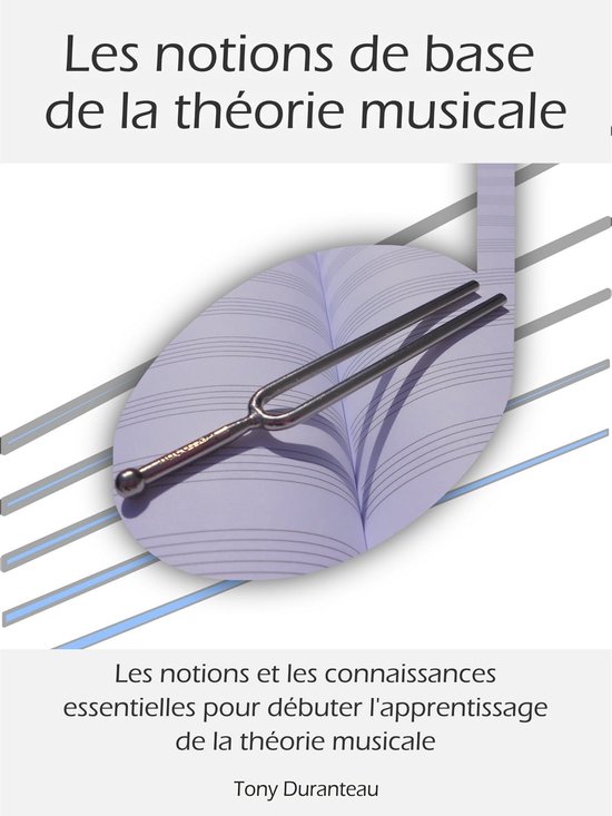 Les notions de base de la théorie musicale (ebook), Tony Duranteau, 9790707172049