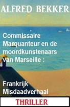 Commissaire Marquanteur en de moordkunstenaars van Marseille : Frankrijk Misdaadverhaal