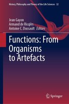 History, Philosophy and Theory of the Life Sciences 32 - Functions: From Organisms to Artefacts
