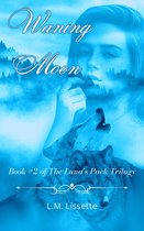 The Luna's Pack Trilogy 2 - Waning Moon