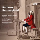 Edward Higginbottom, Holly Teague, Felix Higginbottom - Jean-Phillipe Rameau Re-Imagined (CD)
